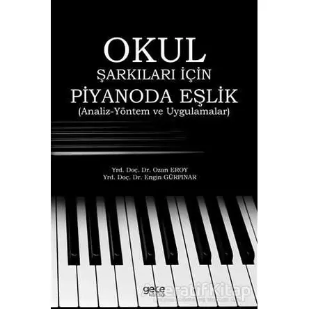 Okul Şarkıları İçin Piyanoda Eşlik - Ozan Eroy - Gece Kitaplığı