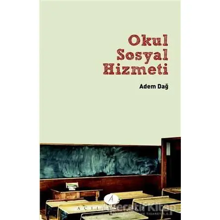 Okul Sosyal Hizmeti - Adem Dağ - Açılım Kitap