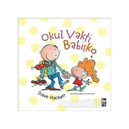 Okul Vakti Babişko - Dave Hackett - Bilgi Yayınevi