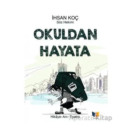 Okuldan Hayata - İhsan Koç - Ateş Yayınları