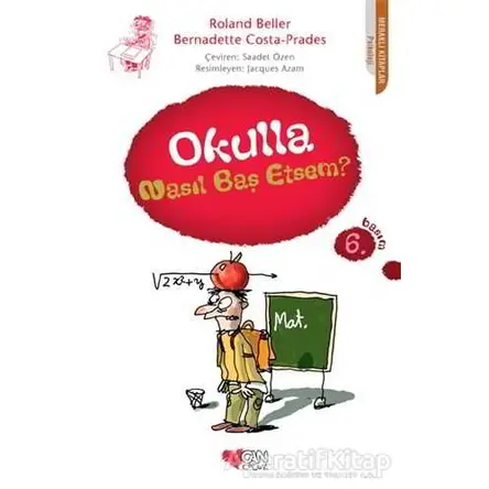 Okulla Nasıl Baş Etsem? - Roland Beller - Can Çocuk Yayınları