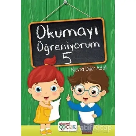 Okumayı Öğreniyorum - 5 - Nevra Diler Adalı - Akademi Çocuk