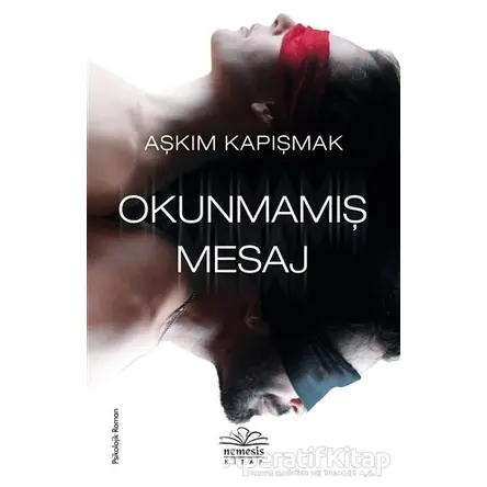 Okunmamış Mesaj - Aşkım Kapışmak - Nemesis Kitap