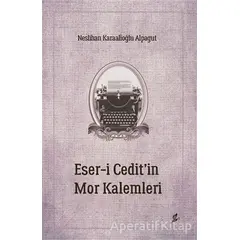 Eser-i Cedit’in Mor Kalemleri - Neslihan Karaalioğlu Alpagut - Okur Kitaplığı