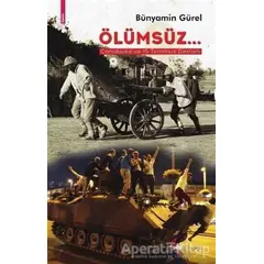 Ölümsüz... - Bünyamin Gürel - Okur Kitaplığı