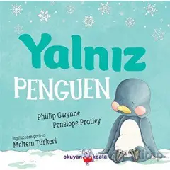 Yalnız Penguen - Penelope Pratley - Okuyan Koala