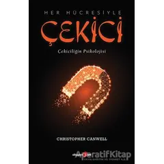 Her Hücresiyle Çekici - Christopher Canwell - Okuyan Us Yayınları