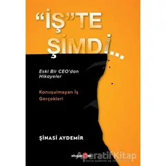 İşte Şimdi - Şinasi Aydemir - Okuyan Us Yayınları