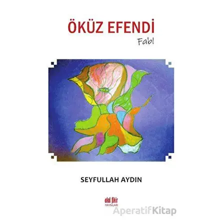 Öküz Efendi - Seyfullah Aydın - Akıl Fikir Yayınları