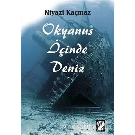 Okyanus İçinde Deniz - Niyazi Kaçmaz - İştirak Yayınevi