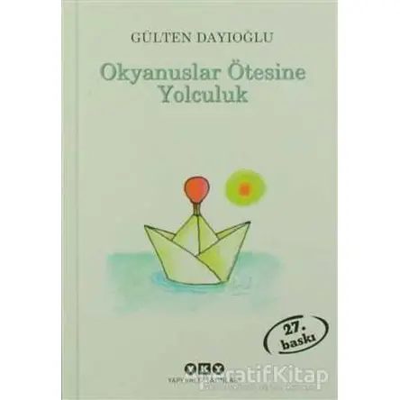 Okyanuslar Ötesine Yolculuk - Gülten Dayıoğlu - Yapı Kredi Yayınları