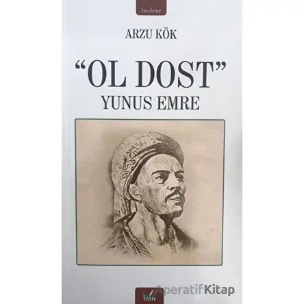 Ol Dost - Yunus Emre - Arzu Kök - İzan Yayıncılık