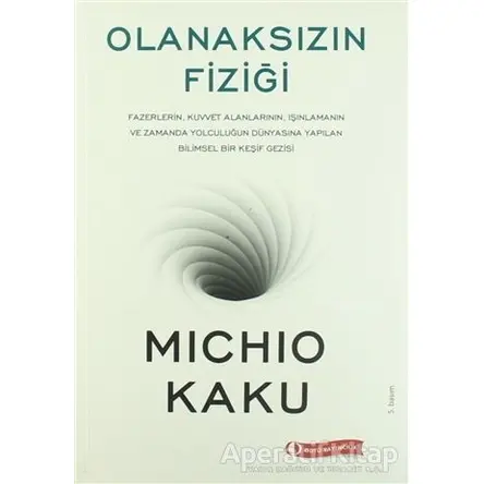 Olanaksızın Fiziği - Michio Kaku - ODTÜ Geliştirme Vakfı Yayıncılık