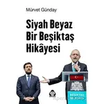 Siyah Beyaz Bir Beşiktaş Hikayesi - Mürvet Günday - Alan Yayıncılık