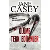 Ölüme Terk Edilenler - Jane Casey - Olimpos Yayınları