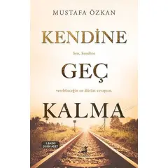 Kendine Geç Kalma - Mustafa Özkan - Olimpos Yayınları
