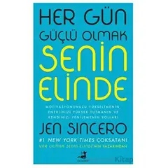 Her Gün Güçlü Olmak Senin Elinde - Jen Sincero - Olimpos Yayınları