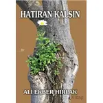 Hatıran Kalsın - Ali Ekber Hırlak - Tunç Yayıncılık