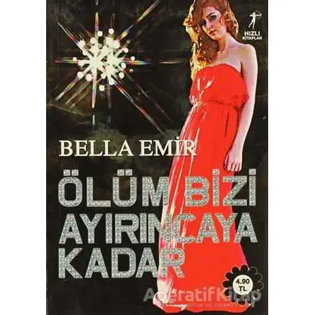 Ölüm Bizi Ayırıncaya Kadar - Bella Emir - Artemis Yayınları