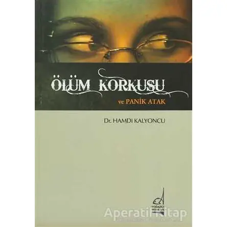 Ölüm Korkusu ve Panik Atak - Hamdi Kalyoncu - Boğaziçi Yayınları