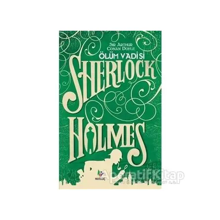 Ölüm Vadisi - Sherlock Holmes - Sir Arthur Conan Doyle - Mavi Ağaç Yayınları