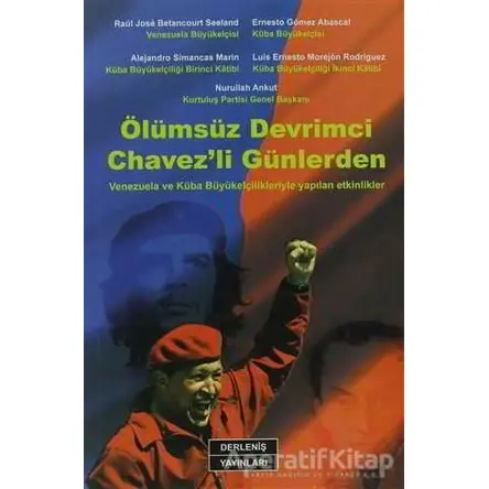 Ölümsüz Devrimci Chavezli Günlerden - Kolektif - Derleniş Yayınları