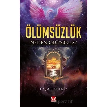 Ölümsüzlük - Haşmet Gürbüz - İkilem Yayınevi