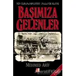 Başımıza Gelenler Bir İmparatorluğun Dramatik Kaybı - Mehmed Arif - Babıali Kültür Yayıncılığı