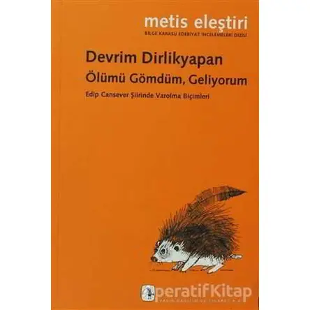 Ölümü Gömdüm, Geliyorum - Devrim Dirlikyapan - Metis Yayınları