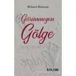 Görünmeyen Gölge - Mehmet Baltacan - Salon Yayınları