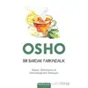 Bir Bardak Farkındalık - Hayata, Meditasyona ve Farkındalığa Dair Mektuplar - Osho - Omega