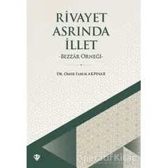 Rivayet Asrında İllet - Ömer Faruk Akpınar - Türkiye Diyanet Vakfı Yayınları