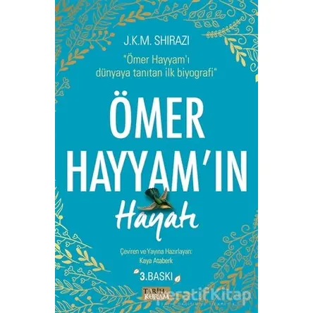 Ömer Hayyam’ın Hayatı - J.K.M. Shirazi - Tarih ve Kuram Yayınevi