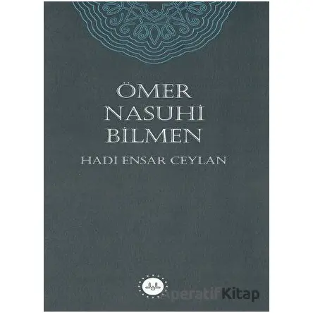 Ömer Nasuhi Bilmen - Hadi Ensar Ceylan - Diyanet İşleri Başkanlığı