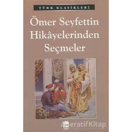 Ömer Seyfettin Hikayelerinden Seçmeler - Ömer Seyfettin - Ema Kitap