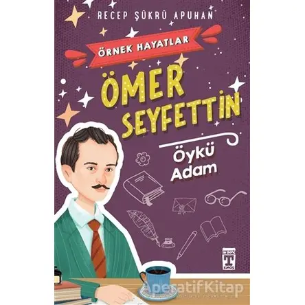 Ömer Seyfettin Öykü Adam - Recep Şükrü Apuhan - Genç Timaş