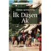 İlk Düşen Ak - Ömer Seyfettin - Dorlion Yayınları