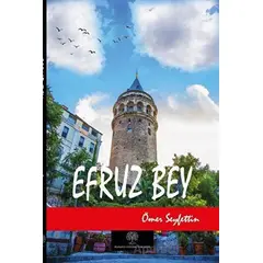 Efruz Bey - Ömer Seyfettin - Platanus Publishing
