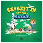 Beyazıtın Dünyası Kudüs Macerası - Kader Kıcıkoğlu - Kitap Dünyası Yayınları