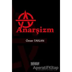 Anarşizm - Ömer Taylan - Astana Yayınları