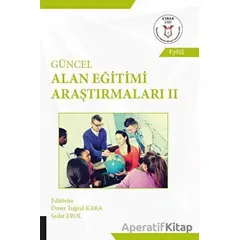 Güncel Alan Eğitimi Araştırmaları 2 - Ömer Tuğrul Kara - Akademisyen Kitabevi