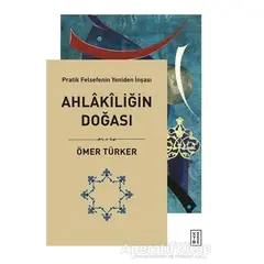 Ahlakiliğin Doğası - Ömer Türker - Ketebe Yayınları