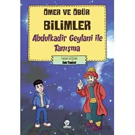 Ömer ve Öbür Bilimler - Abdulkadir Geylani İle Tanışma - Enis Temizel - Gonca Yayınevi