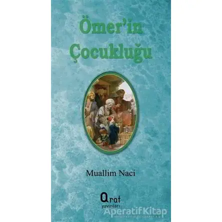 Ömerin Çocukluğu - Muallim Naci - Araf Yayınları