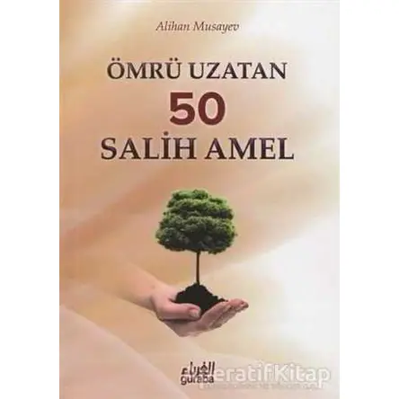 Ömrü Uzatan 50 Salih Amel - Alihan Musayev - Guraba Yayınları