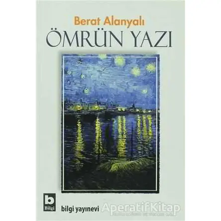 Ömrün Yazı - Berat Alanyalı - Bilgi Yayınevi