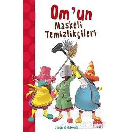 Om’un Maskeli Temizlikçileri - John Coldwell - Martı Çocuk Yayınları