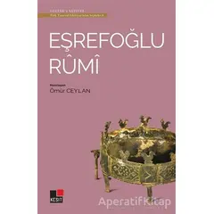 Eşrefoğlu Rumi - Türk Tasavvuf Edebiyatından Seçmeler 3 - Ömür Ceylan - Kesit Yayınları