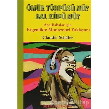 Ömür Törpüsü mü? Bal, Küpü mü? - Claudia Schafer - Sistem Yayıncılık