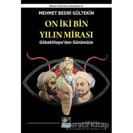 On İki Bin Yılın Mirası - Mehmet Bedri Gültekin - Kaynak Yayınları